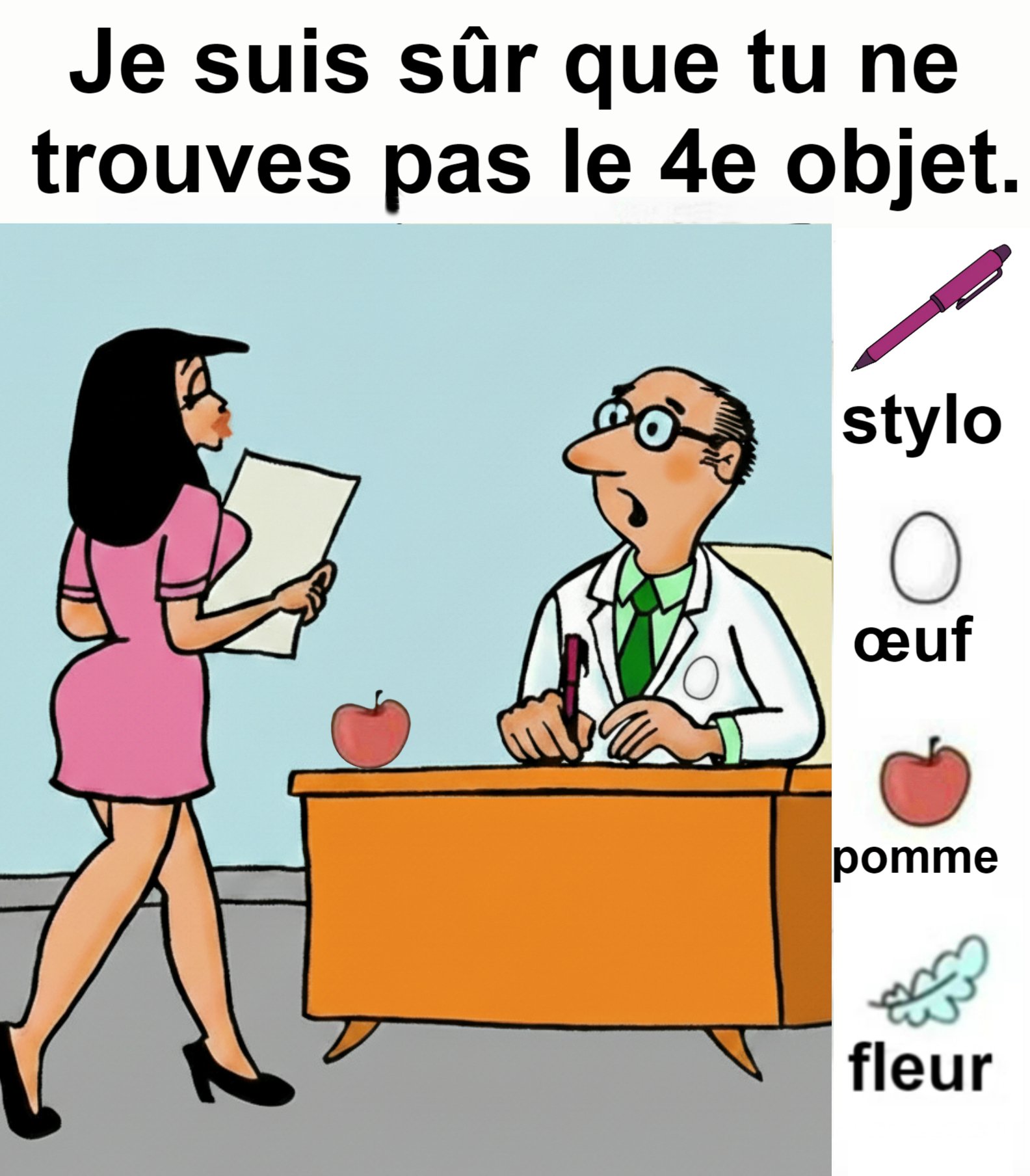 Trouvez la stylo, l’œuf, la pomme et la fleur.