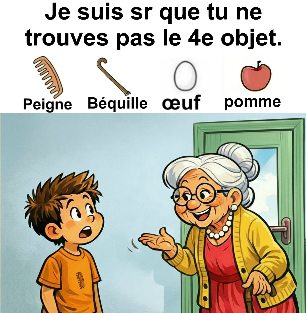 Trouvez peigne, béquille, œuf et pomme.